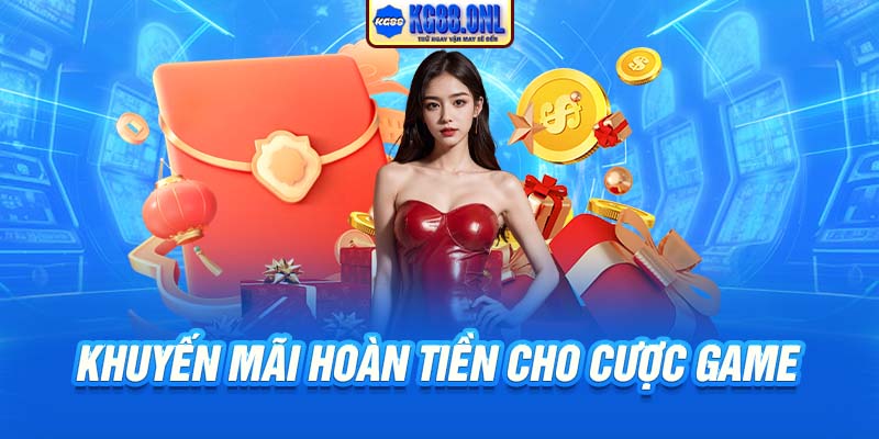 Khuyến mãi hoàn tiền cho cược game