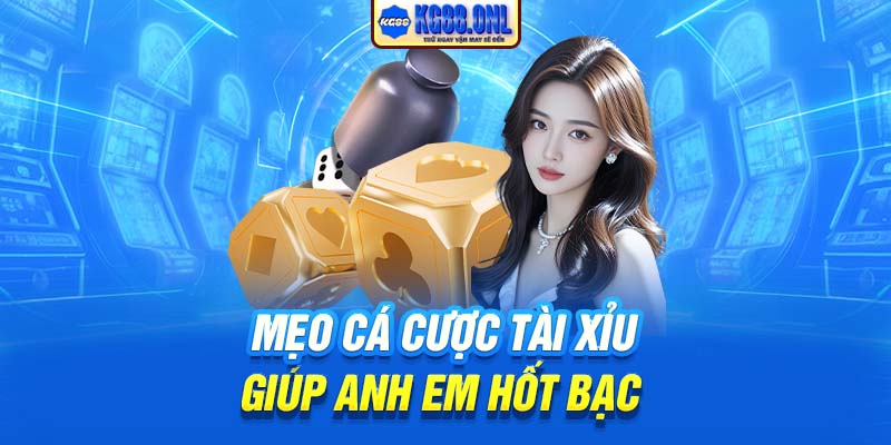 Mẹo cá cược Tài Xỉu giúp anh em hốt bạc