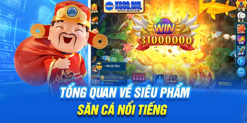 Tổng quan về siêu phẩm săn cá nổi tiếng