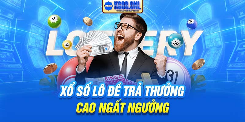 Xổ số lô đề trả thưởng cao ngất ngưởng