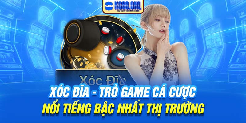 Xóc Đĩa | Trò Game Cá Cược Nổi Tiếng Bậc Nhất Thị Trường
